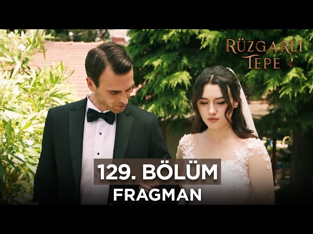 Ruzgarli Tepe episode 129 with English subtitles