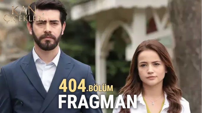 Kan Çiçekleri Season 2 Episode 404 with English Subtitles