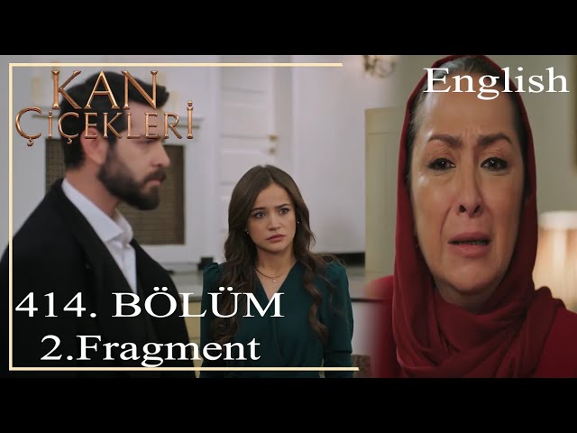 Kan Çiçekleri Season 2 Episode 414 with English Subtitles