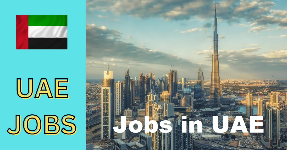 Jobs in UAE – Urgent Job Vacancies in Dubai 2025