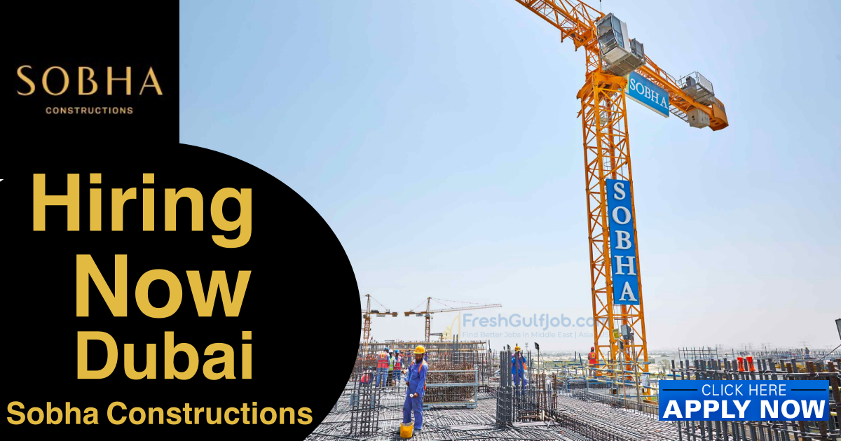 Sobha Constructions Careers Dubai – Sobha Group Careers 2025